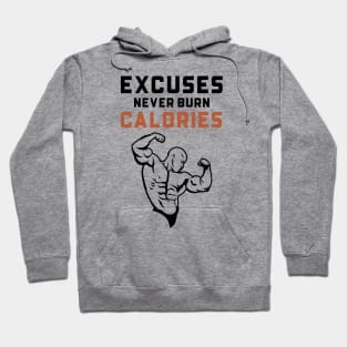 Excuses Never Burn Calories Hoodie